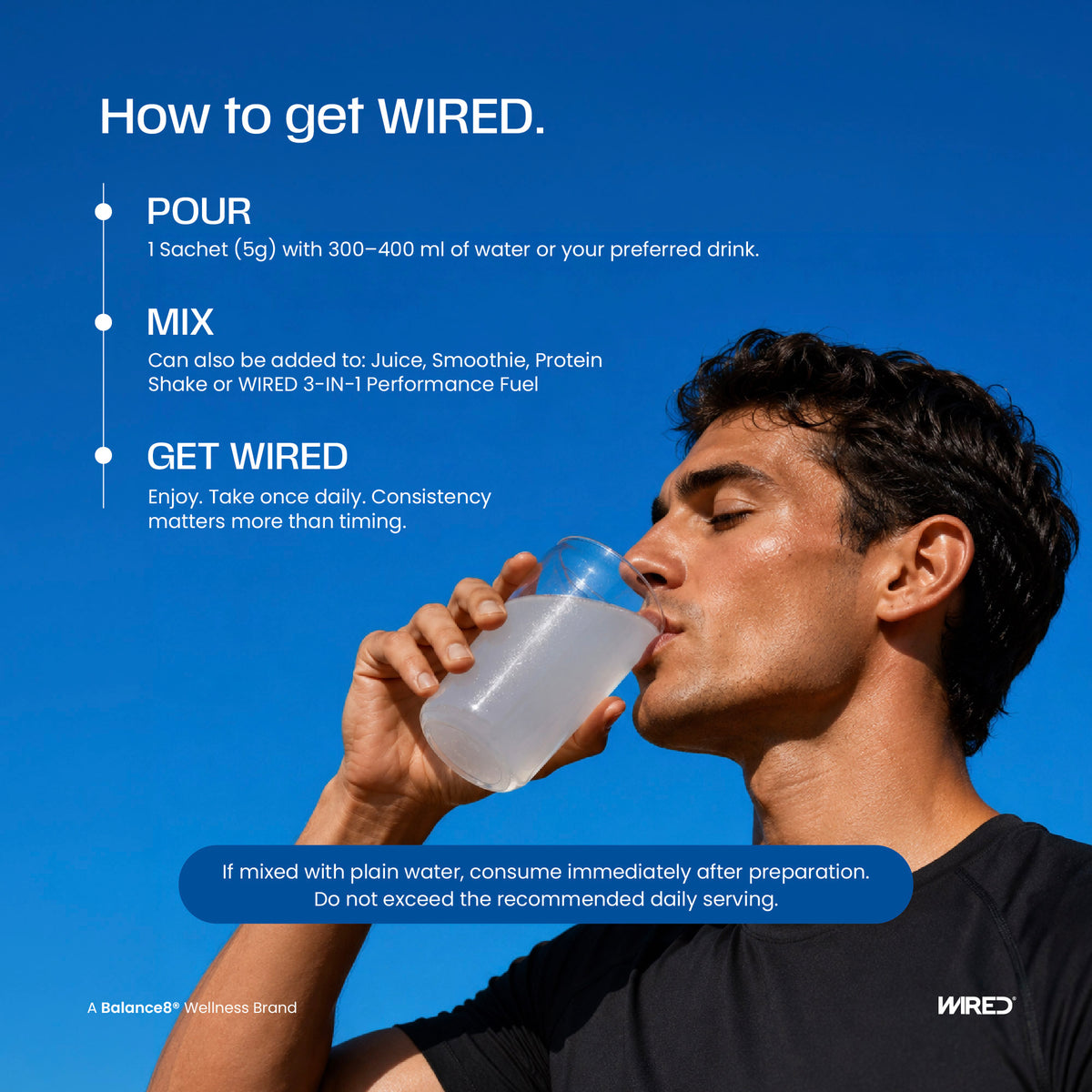 WIRED Pure Creatine Monohydrate – how to get WIRED: pour, mix and take once daily with water, juice or protein shake | Balance8 Wellness